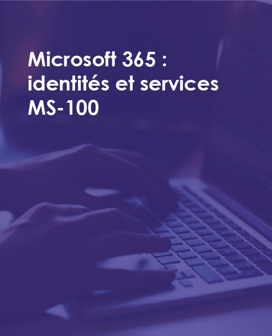 Microsoft 365 : identités et services MS-100